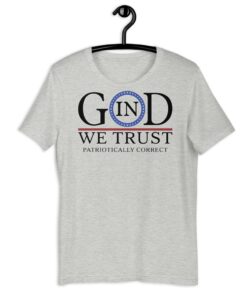 In God We Trust - Patriotically Correct t-shirt - athletic-heather