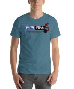Faith and Freedom vs. Fear and Tyranny T-shirt -heather-deep-teal