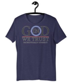 In God We Trust - Patriotically Correct t-shirt - heather-midnight-navy