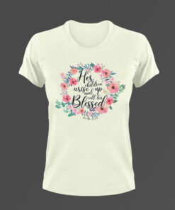 Her Children Arise up and Call Her Blessed T-Shirt - Citron